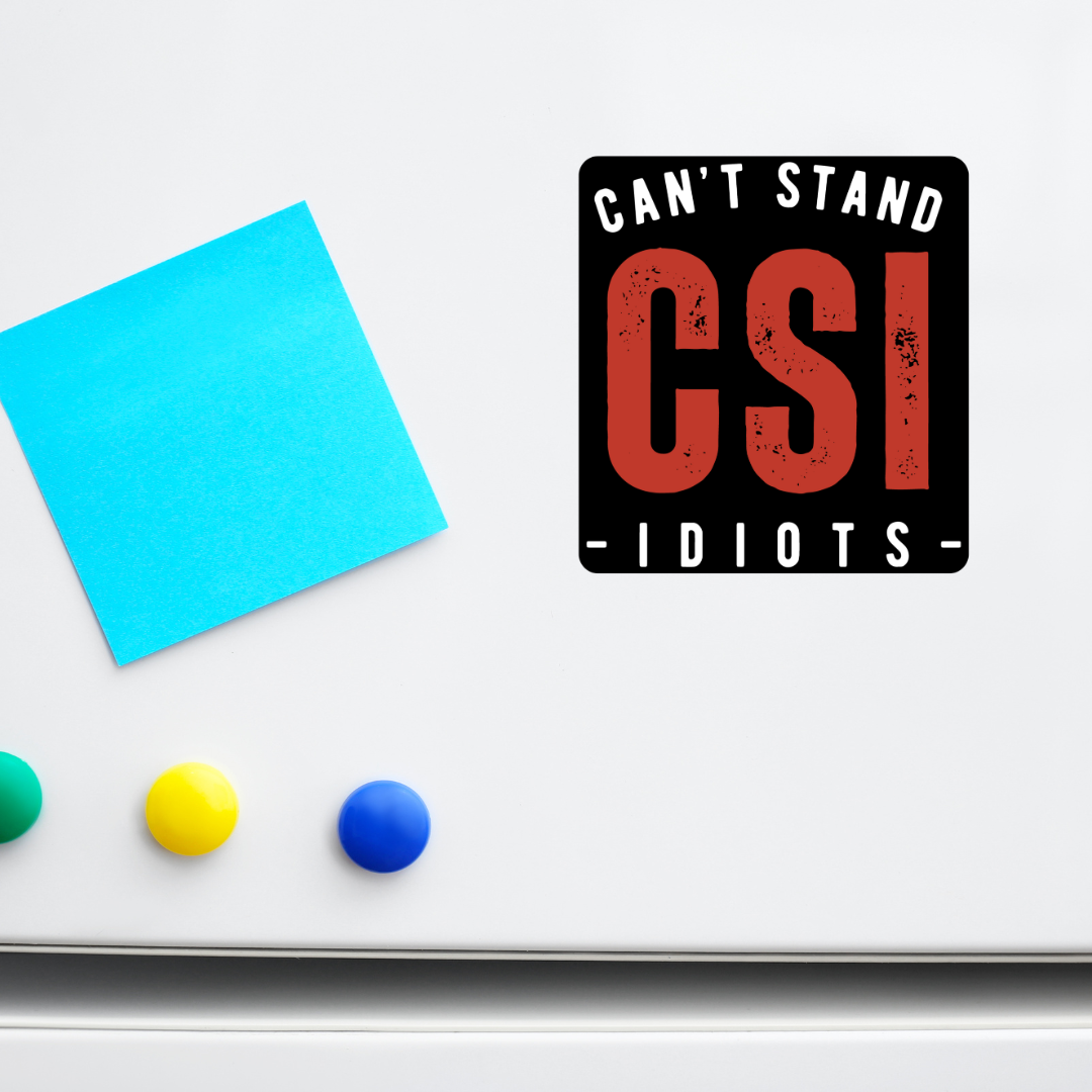 CSI (Can’t Stand Idiots) Stickers