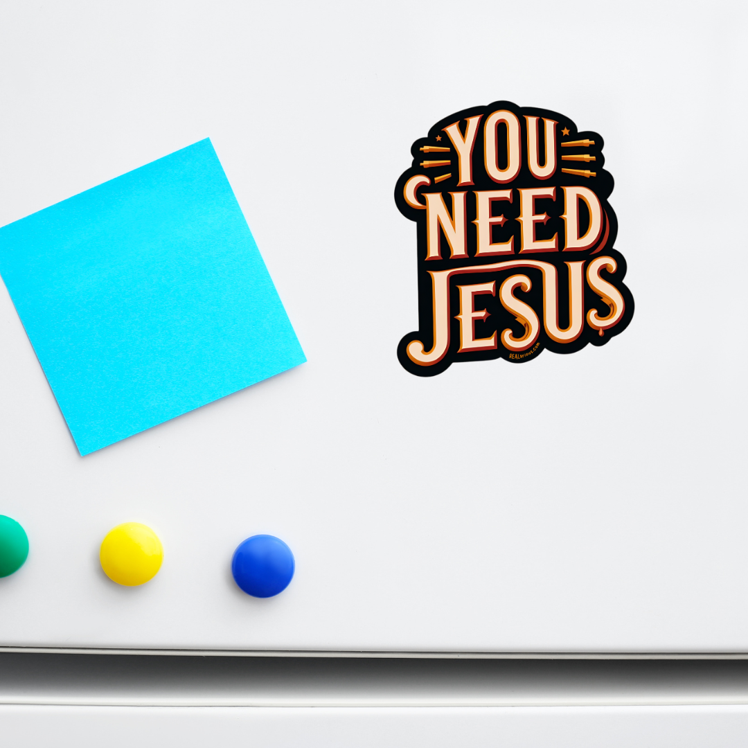 You Need Jesus Magnet