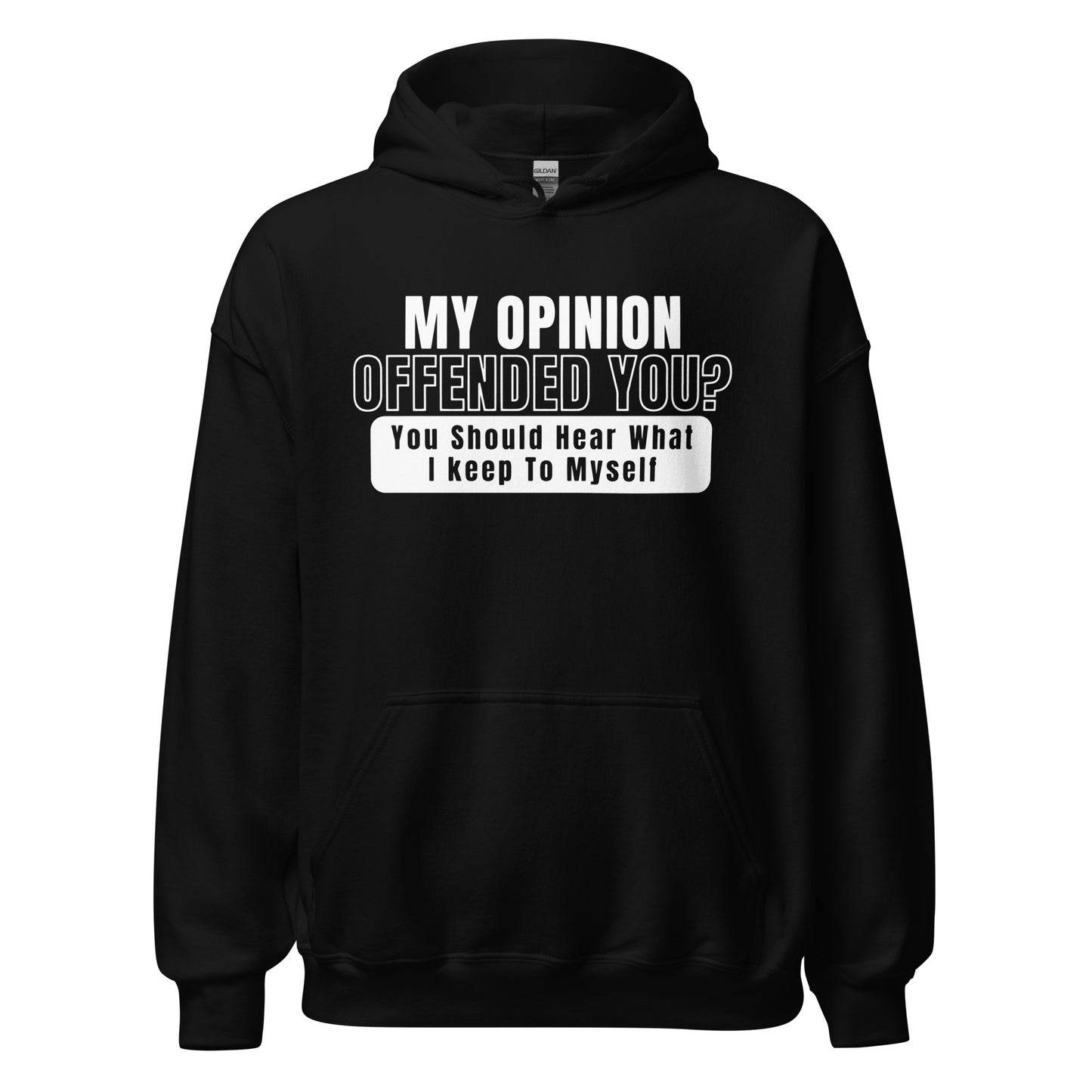 My Opinion Offended You Hoodie