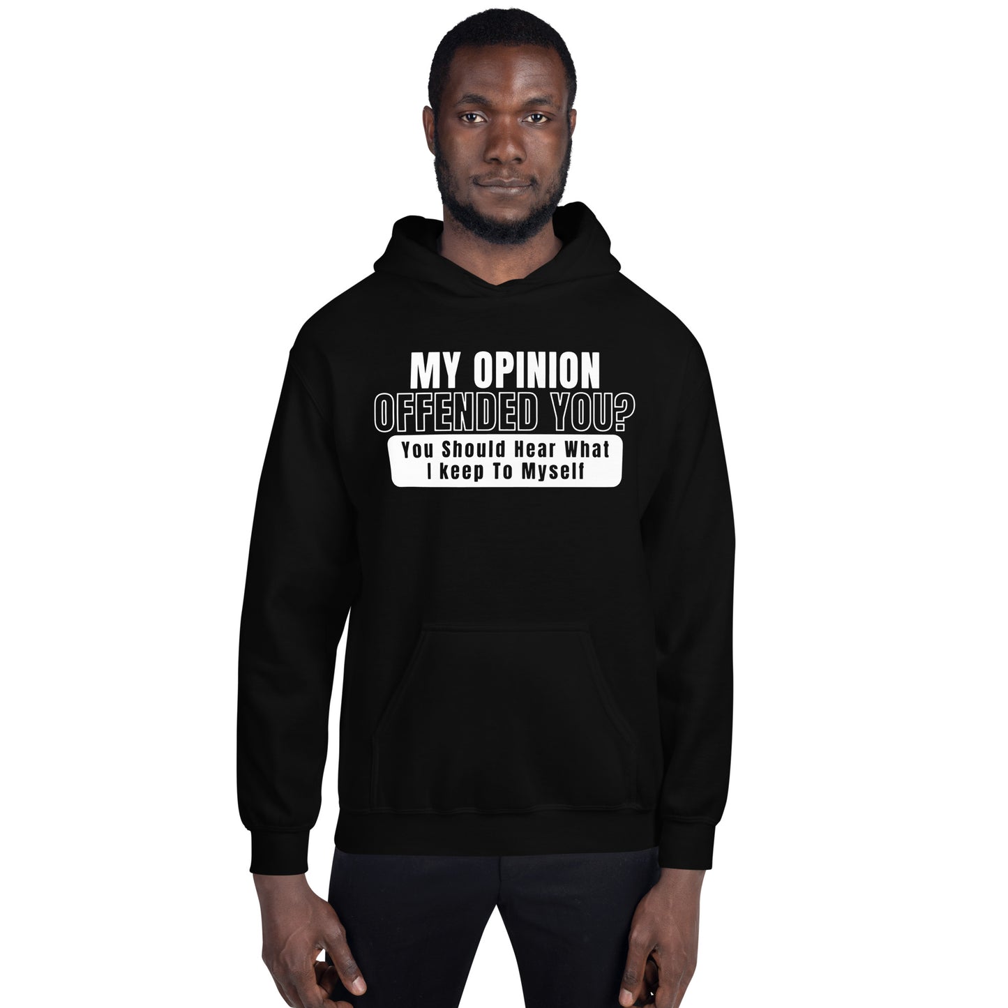 My Opinion Offended You Hoodie