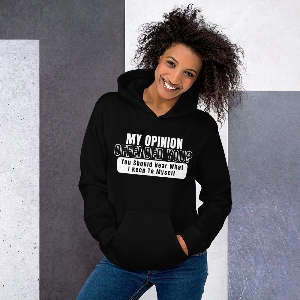 My Opinion Offended You Hoodie