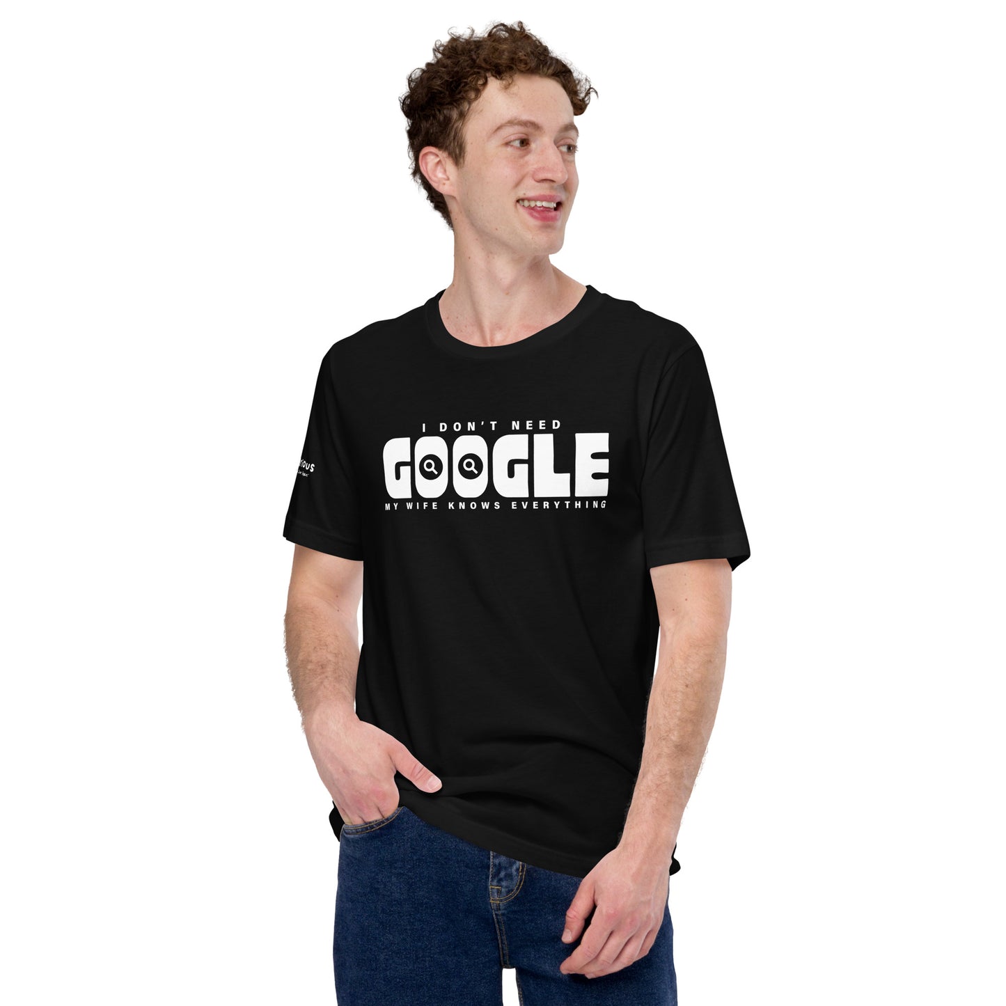 I Don't Need Google Wife T-Shirt