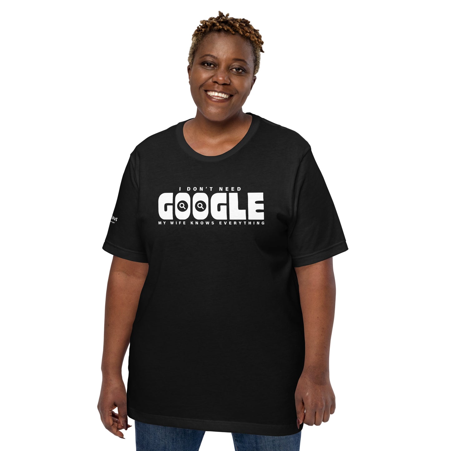 I Don't Need Google Wife T-Shirt