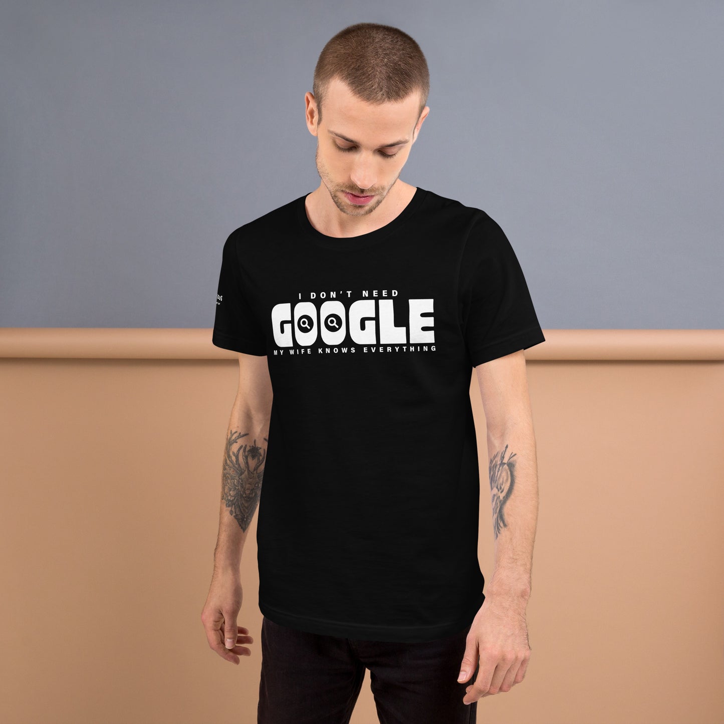 I Don't Need Google Wife T-Shirt