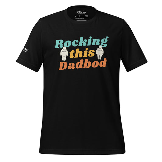 Official REALarious Rocking This Dadbod T-Shirt