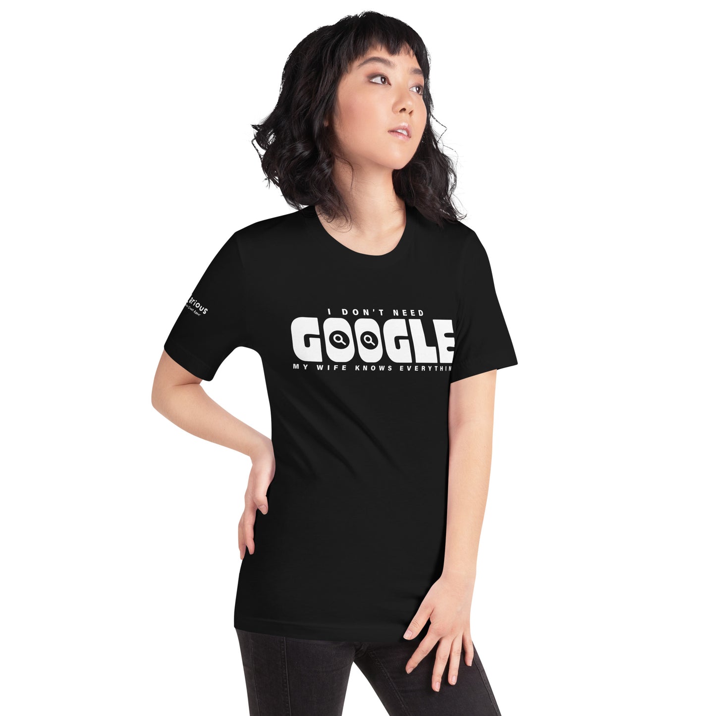 I Don't Need Google Wife T-Shirt