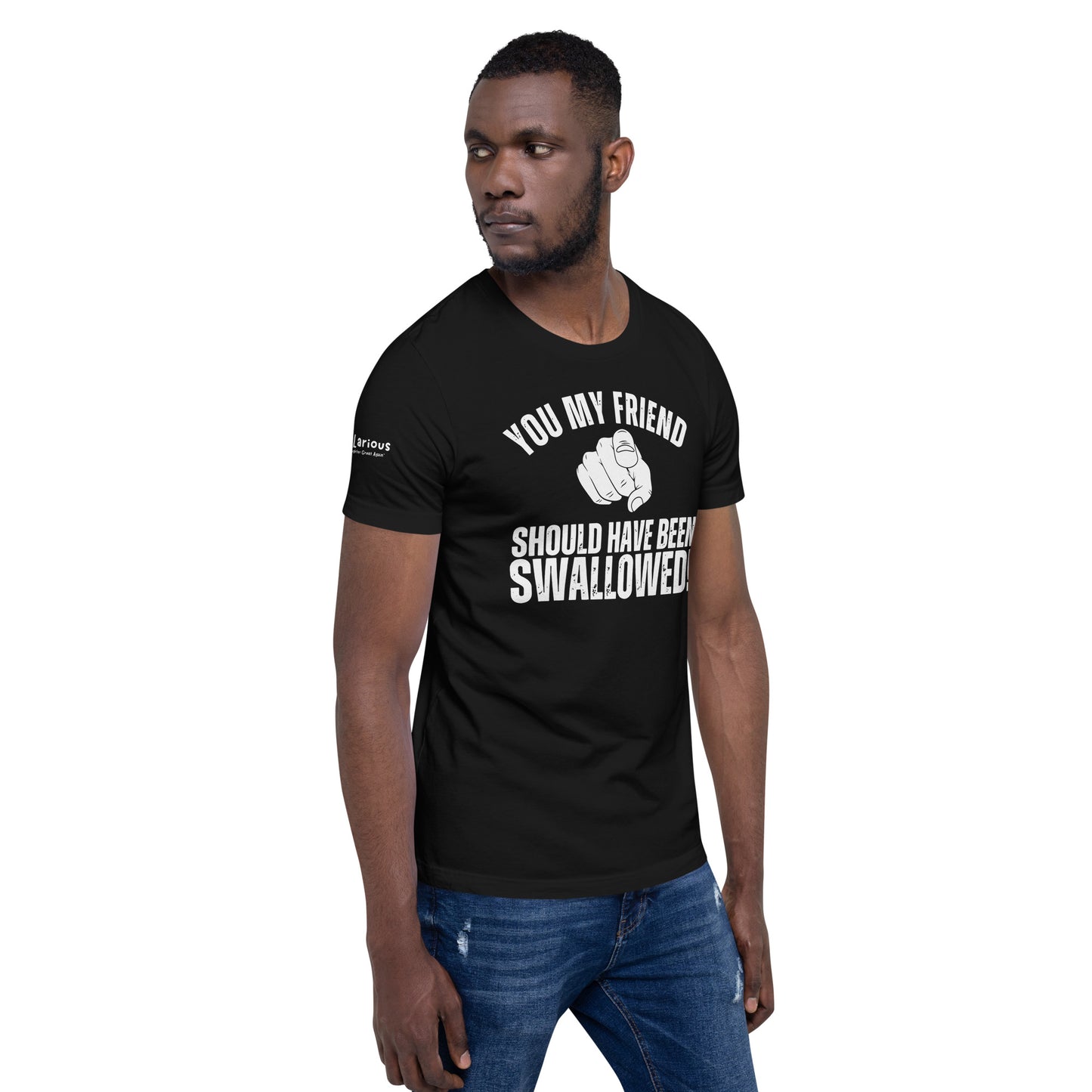 Should Have Been Swallowed T-Shirt