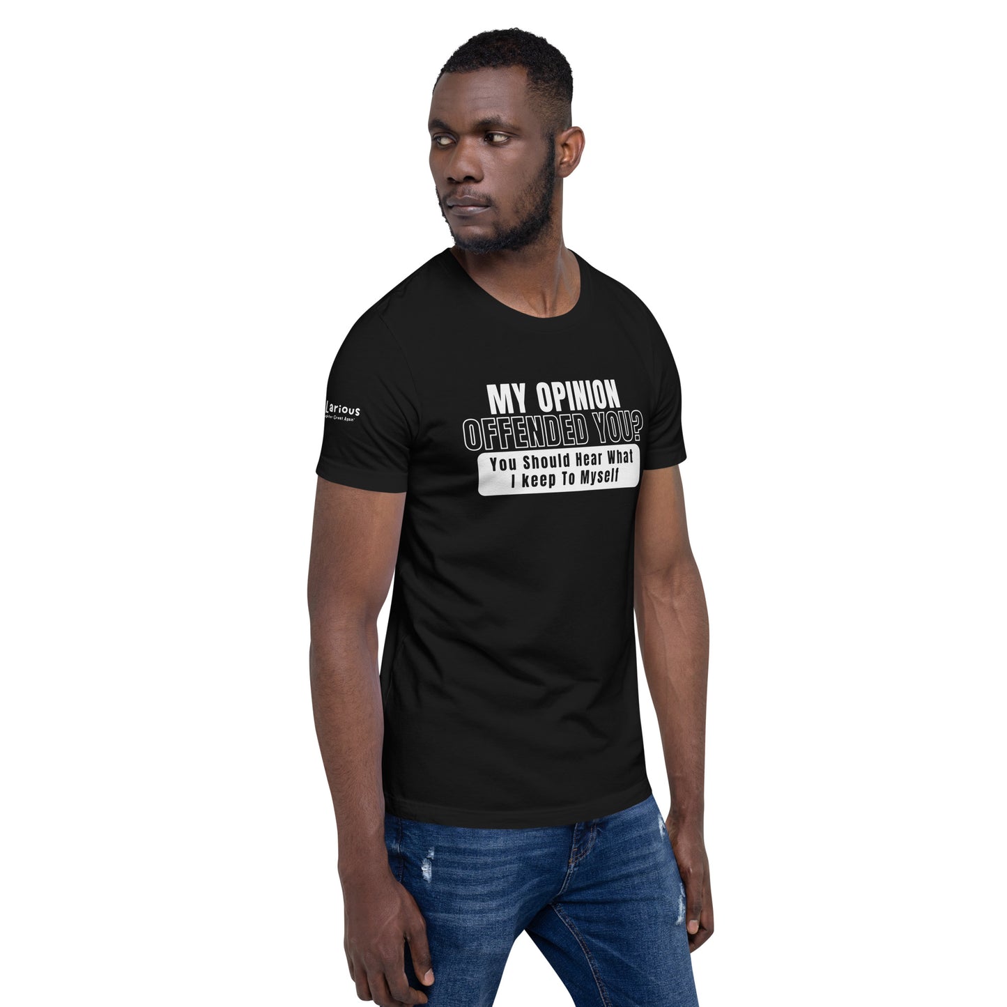 My Opinion Offended You T-Shirt